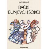 Školska knjiga BAČKI BUNJEVCI I ŠOKCI - Ante Sekulić Cijene