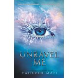 Harper Collins Publishers Ltd Tahereh Mafi - Unravel Me | Eponuda.com