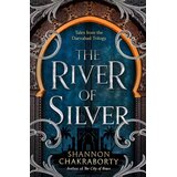 Harper Collins Publishers Ltd Shannon Chakraborty - Tales from the Daevabad Trilogy: The River of Silver | Eponuda.com