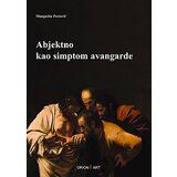 Orion Art Margarita Petrović - Abjektno kao simptom avangarde Cene