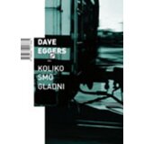  Koliko smo gladni - Eggers, Dave | shoptok.hr