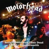 Motörhead Better Than Dead (Live at Hammersmith) (4 LP)
