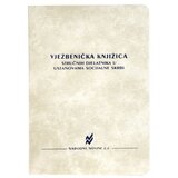 NARODNE NOVINE-UT XVI-50 VJEŽBENIČKA KNJIŽICA STRUČNIH DJELATNIKA U USTANOVAMA SOCIJALNE SKRBI; Knjižica 24 stranice, 14 x 20 cm | shoptok.hr