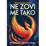 Udruženje Slovensko slovo Milena Maša Lukač - Ne zovi me tako | Eponuda.com