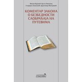 Službeni Glasnik grupa autora - Komentar zakona o bezbednosti saobraćaja na putevima | ePonuda.com