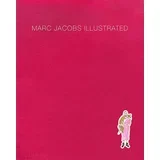 Marc Jacobs, Grace Coddington, Sofia Coppola - Marc Jacobs Illustrated (Fashion)