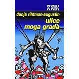 Dunja Rihtman-Auguštin - Ulice moga grada
