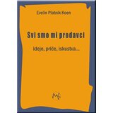 Društvo za unapređenje marketinga Evelin Platnik Koen - Svi smo mi prodavci: ideje, priče, iskustva Cene'.'