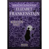 Vulkan Izdavaštvo mračni sunovrat elizabet frankenštajn