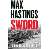 Harper Collins Publishers Ltd Max Hastings - Sword: The gripping military history of D-Day Cene