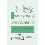 Dženifer Meknajt Tronc - Savremeno domaćinstvo: Starinski saveti i praktični vodič za uspešno upravljanje domom