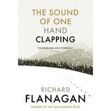 Penguin Random House Richard Flanagan - The Sound of One Hand Clapping | Eponuda.com