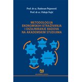 Akademska Knjiga Metodologija ekonomskih istraživanja i dizajniranje radova na akademskim studijama Cene