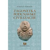 Akademska Knjiga Zagonetka podunavske civilizacije: Otkriće najstarije visoko razvijene kulture Evrope -Harald Harman