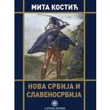 Mita Kostić - Nova Srbija i Slavenosrbija