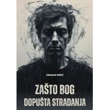 Dragan Kršić - Zašto Bog dopušta stradanja
