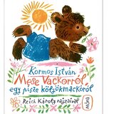 Móra Kormos István - Mese Vackorról, egy pisze kölyökmackóról Cene
