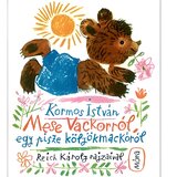 Móra Móra: Kormos István - Pravljica o Vackorju, medvedku z majhnim noskom | Shoptok.si