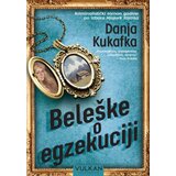 Vulkan Izdavaštvo Danja Kukafka - Beleške o egzekuciji | ePonuda.com