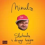 MIKULA - Sloboda i druge bajke