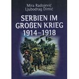 Srpska književna zadruga Mira Radojević, Ljubodrag Dimić
 - Serbien im Grossen Krieg 1914-1918 Cene