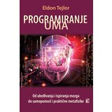 Leo Commerce Eldon Tejlor - Programiranje uma - od ubeđivanja i ispiranja mozga do samopomoći i praktične metafizike Cene