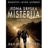 Delfi Jedna srpska misterija: Dan bez svetlosti - knjiga prva Cene