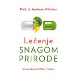 Laguna LEČENJE SNAGOM PRIRODE - Prof.dr. Andreas Mihalsen i dr. Petre Torbric ( 9928 ) | Eponuda.com