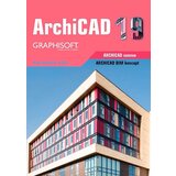 Kompjuter biblioteka - Beograd Grupa autora - Archicad 19 - Tri knjge u jednoj cene