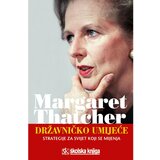 Školska knjiga DRŽAVNIČKO UMIJEĆE - STRATEGIJE ZA SVIJET KOJI SE MIJENJA - Margaret Thatcher | shoptok.hr