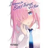 Harper Collins Publishers Ltd Yutaka - I Wanna Do Bad Things with You, Vol. 1 | Eponuda.com