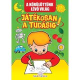Publik Praktikum A Körülöttünk Lévő Világ - Játékosan A Tudásig Cene
