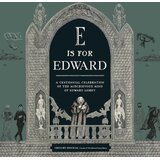 Hachette The Edward Gorey Charitable Trust - E Is for Edward Cene