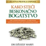 Kako steći beskonačno bogatstvo - Džozef Marfi