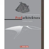 PREDARHITEKTURA - POGLED NA PRAPOČELA ARHITEKTURE - Zvonko Pađan