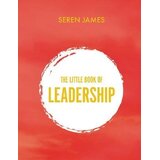 Legend Press Seren James - Little Book of Leadership: An essential companion for any aspiring leader | Eponuda.com