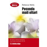Školska knjiga POSVUDA MALI OLTARI - biblioteka NOVA - Rebecca Wells Cijene
