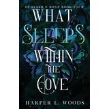 Hachette Harper L. Woods - What Sleeps Within the Cove | Eponuda.com
