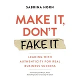 Sabrina Horn - Make It, Don't Fake It