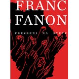 Fakultet za medije i komunikacije - FMK Franc Fanon - Prezreni na svetu, 2. izdanje | Eponuda.com