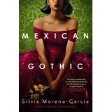 Silvia Moreno-Garcia - Mexican Gothic