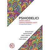 Karpos Grupa autora - Psihodelici: Izazovi lečenja, granica saznanja i svesti Cene