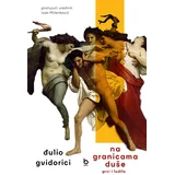 Đulio Gvidorici - Na granicama duše: Grci i ludilo