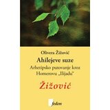 Fedon Olivera Žižović - Ahilejeve suze: arhetipsko putovanje kroz homerovu „Ilijadu“ Cene