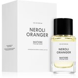 Matiere Premiere Neroli Oranger parfemska voda uniseks 100 ml | shoptok.hr