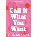 The Book Service Limited Alissa DeRogatis - Call It What You Want | Eponuda.com