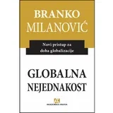 globalna nejednakost: novi pristup za doba globalizacije - branko milanović 9788662631367