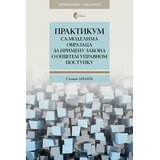 Službeni Glasnik Praktikum sa modelima obrazaca za primenu zakona o opštem upravnom postupku Cene