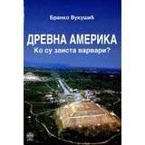 Pešić i sinovi Branko Vukušić
 - Drevna Amerika