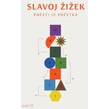 Arete Slavoj Žižek - Početi iz početka Cene